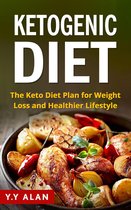 The Ketogenic Diet: The Keto Diet Plan for Weight Loss and Healthier Lifestyle
