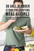 36 Gallbladder Stone Preventing Meal Recipes