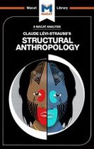 The Macat Library - An Analysis of Claude Levi-Strauss's Structural Anthropology