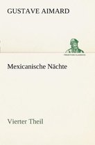Mexicanische Nachte - Vierter Theil