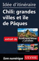 Id�e d'itin�raire - Chili : grandes villes et �le de P�ques