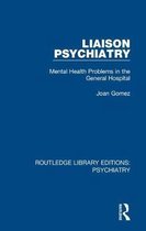 Routledge Library Editions: Psychiatry- Liaison Psychiatry