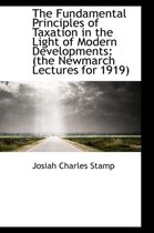 The Fundamental Principles of Taxation in the Light of Modern Developments