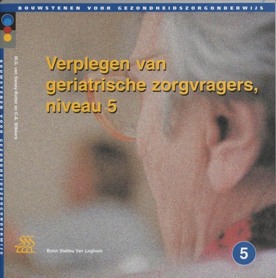 Cover van het boek 'Verplegen van geriatrische zorgvragers / Niveau 5 / druk 1' van C.A. Stikkers en Marion van Swaay-Butter