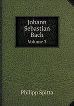Johann Sebastian Bach Volume 3