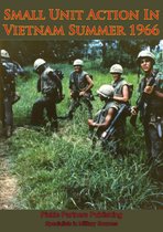 Small Unit Action In Vietnam Summer 1966 [Illustrated Edition]