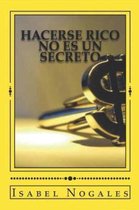 Hacerse Rico No Es Un Secreto