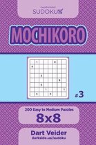 Sudoku Mochikoro - 200 Easy to Medium Puzzles 8x8 (Volume 3)