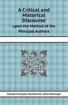 A Critical and Historical Discourse Upon the Method of the Principal Authors