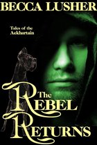 Historical Aekhartain (Tales of the Aekhartain) 3 - The Rebel Returns