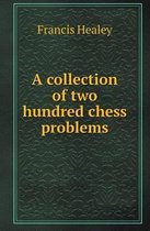 A Collection of Two Hundred Chess Problems
