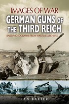 Images of War - German Guns of the Third Reich