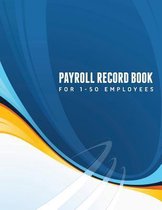 Payroll Record Book (for 1-50 Employees)