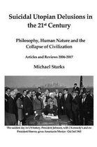 Suicidal Utopian Delusions in the 21st Century