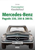 Praxisratgeber Klassikerkauf - Praxisratgeber Klassikerkauf Mercedes-Benz Pagode 230, 250 & 280 SL