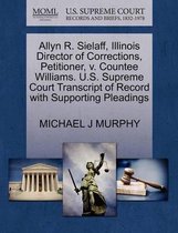 Allyn R. Sielaff, Illinois Director of Corrections, Petitioner, V. Countee Williams. U.S. Supreme Court Transcript of Record with Supporting Pleadings
