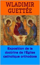 Exposition de la doctrine de l’Église catholique orthodoxe