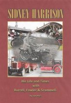 Sidney Harrison. His Life and Times with Burrell, Fowler and Scammell