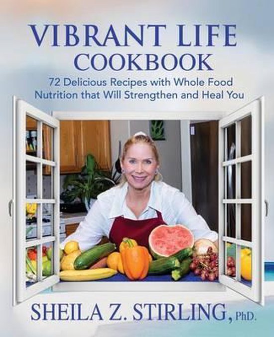 Vibrant Life CookBook, Sheila Z Stirling | 9780991102617 | Boeken | bol.com