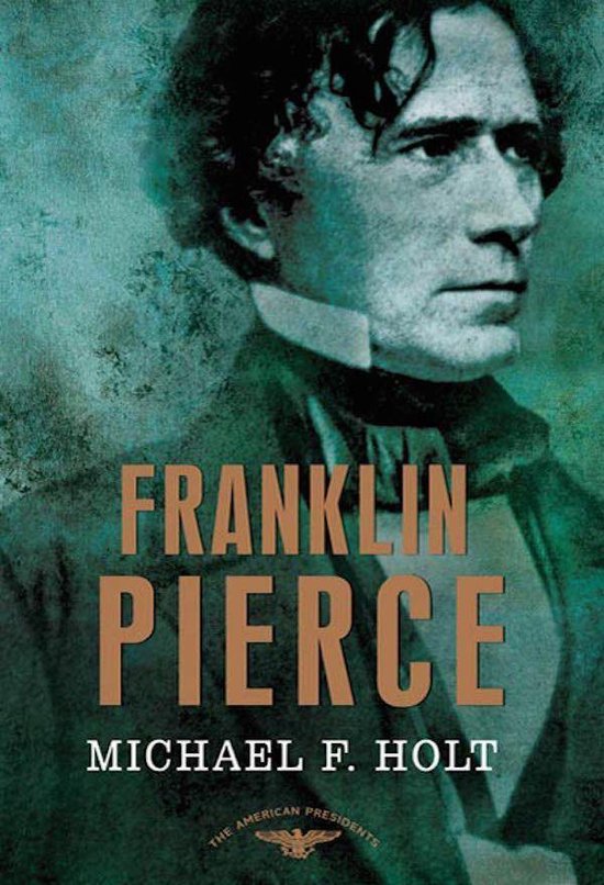 Boekomslag van Franklin Pierce door Michael F. Holt, met een portret van Pierce en de titel.