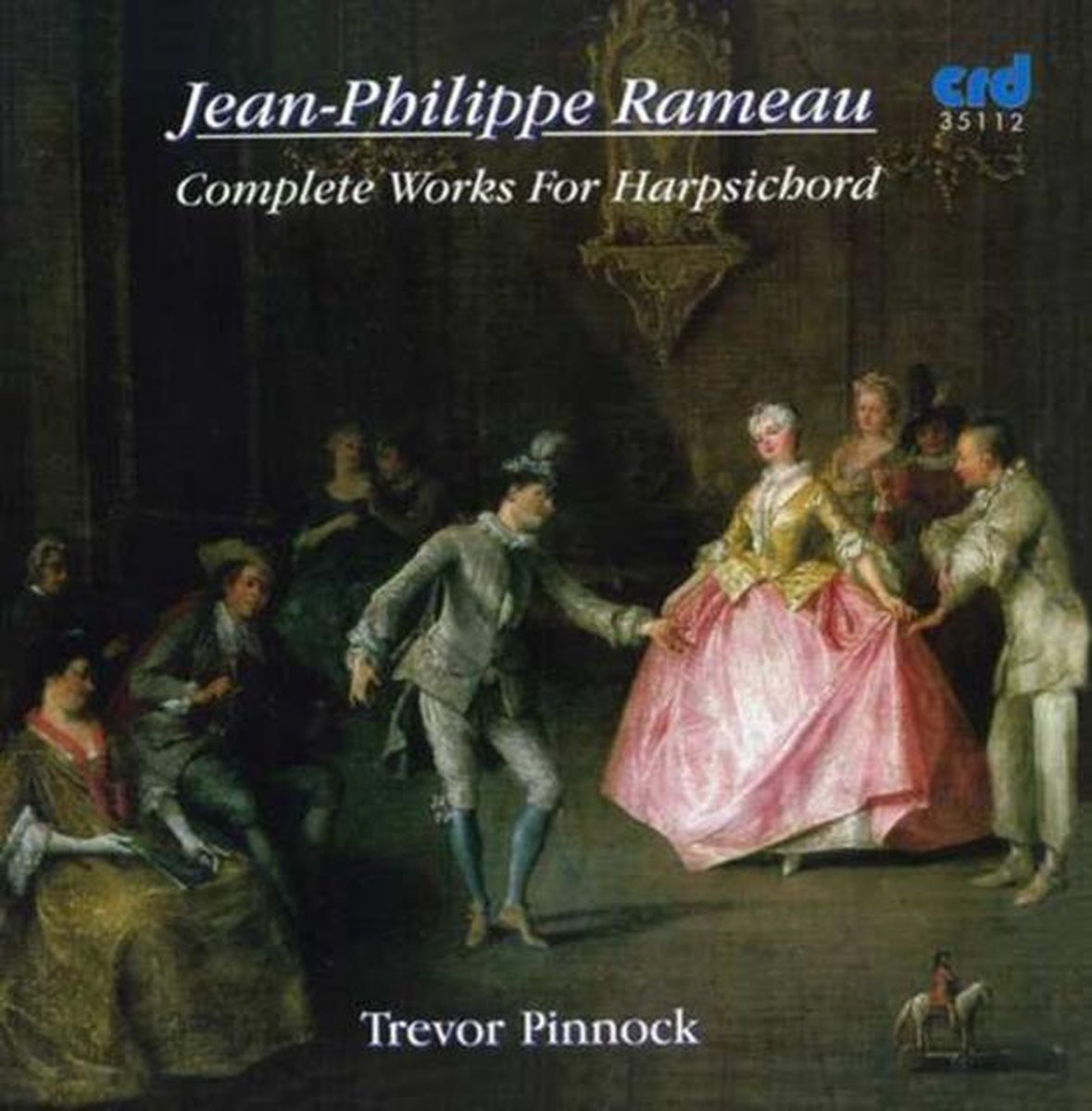 Rameau: Complete Works for Harpsichord / Trevor Pinnock