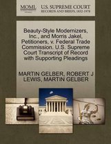 Beauty-Style Modernizers, Inc., and Morris Jakel, Petitioners, V. Federal Trade Commission. U.S. Supreme Court Transcript of Record with Supporting Pleadings