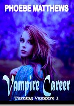 Turning Vampire 1 - Vampire Career