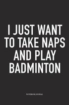 I Just Want to Take Naps and Play Badminton