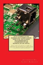 Guia Completo de Repara o Computador Potatil; Incluindo Motherboard E Componente de Repara o de N vel!