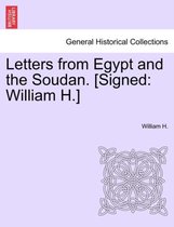 Letters from Egypt and the Soudan. [Signed