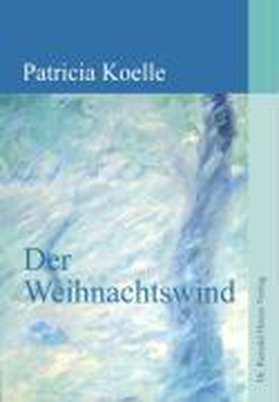 Der Weihnachtswind, Patricia Koelle 9783939937012 Boeken bol