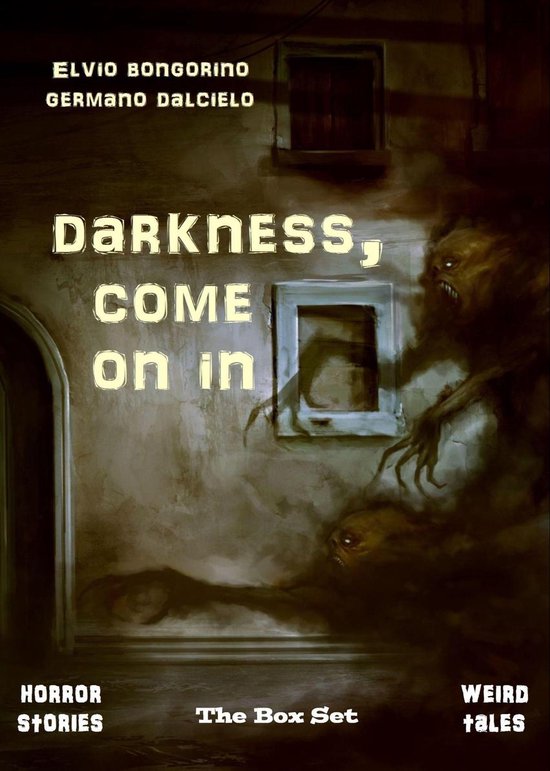 Omslag van Darkness, Come On In: The Box Set (Horror Stories & Weird Tales)