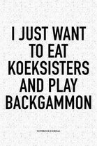 I Just Want to Eat Koeksisters and Play Backgammon