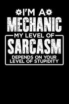 I'm a Mechanic My Level of Sarcasm Depends on your Level of Stupidity