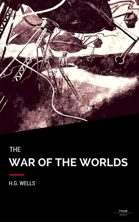 Boekomslag voor 'The War of the Worlds' van H.G. Wells, met een illustratie van mechanische buitenaardse machines.