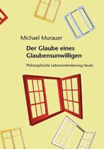 Der Glaube eines Glaubensunwilligen