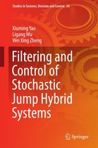 Studies in Systems, Decision and Control 58 - Filtering and Control of Stochastic Jump Hybrid Systems