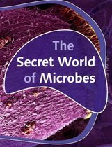 The Secret World of Microbes