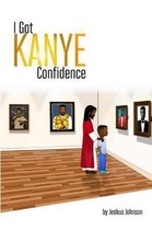 I Got Kanye Confidence