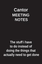 Cantor Meeting Notes the Stuff I Have to Do Instead of Doing the Things That Actually Need to Get Done