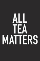 All Tea Matters