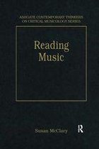 Ashgate Contemporary Thinkers on Critical Musicology Series - Reading Music