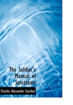 The Soldier's Manual of Sanitation