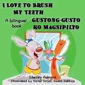 English Tagalog Bilingual Collection - I Love to Brush My Teeth Gustong-gusto ko Magsipilyo (English Tagalog Book for Kids)