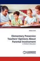 Elementary Preservice Teachers' Opinions about Parental Involvement