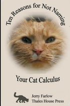 Ten Reasons for Not Naming Your Cat Calculus