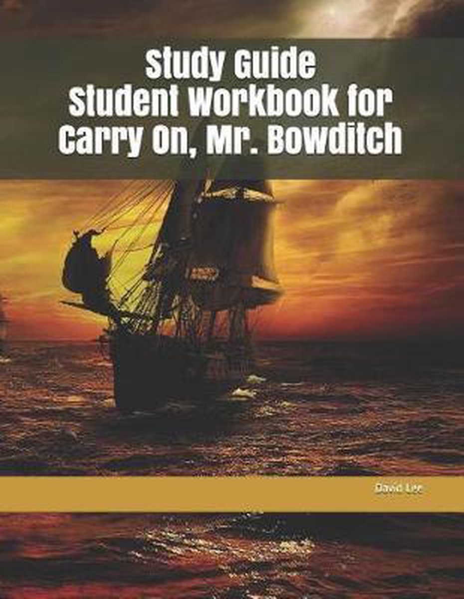 Study Guide Student Workbook for Carry On, Mr. Bowditch - David Lee