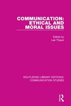 Routledge Library Editions: Communication Studies - Communication: Ethical and Moral Issues