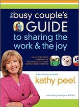 The Busy Couple's Guide to Sharing the Work & the Joy