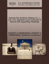 Kansas City Southern Railway Co. V. U.S. U.S. Supreme Court Transcript of Record with Supporting Pleadings